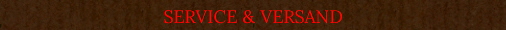 SERVICE & VERSAND